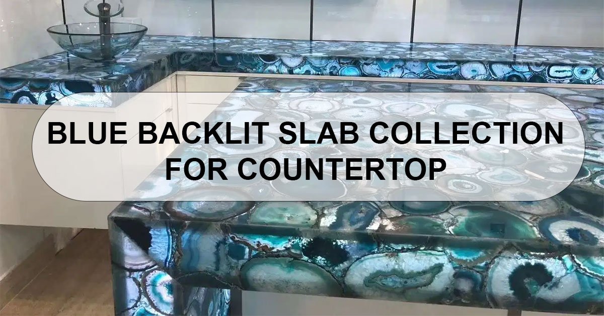 Best Blue Backlit Slab For Countertop